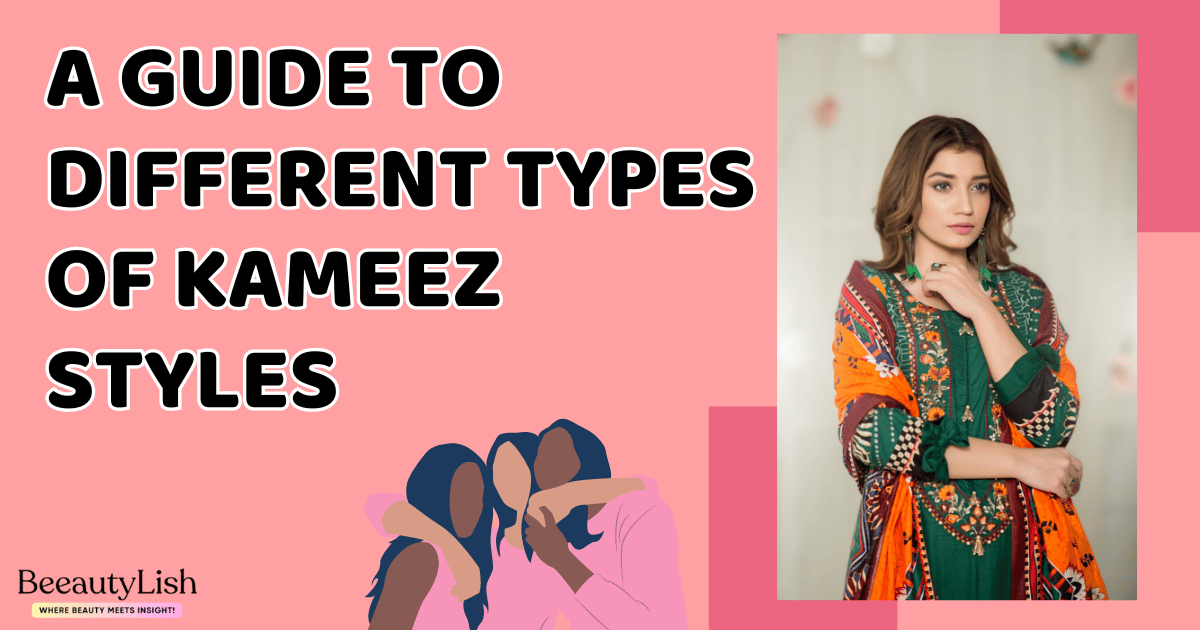 Different Types of Kameez Styles