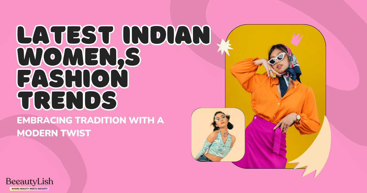 Latest Indian Women's Fashion Trends