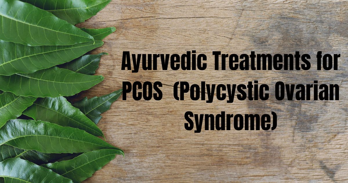 Ayurvedic Treatments for PCOS